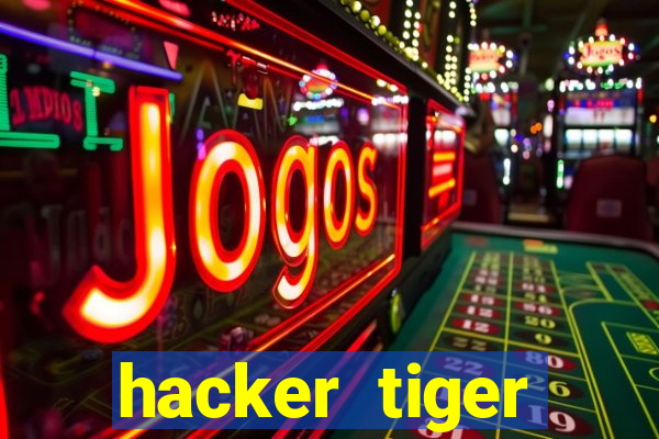 hacker tiger fortune gratis