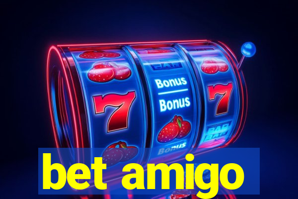 bet amigo