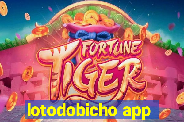 lotodobicho app