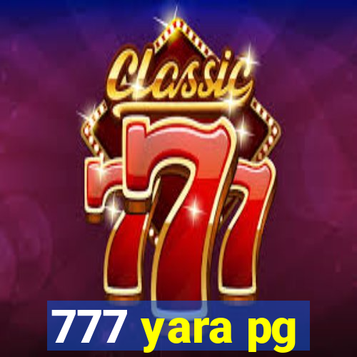 777 yara pg