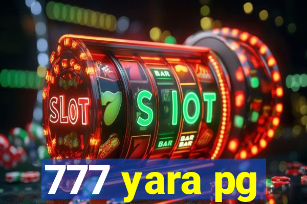 777 yara pg