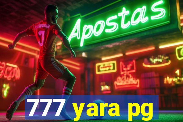 777 yara pg