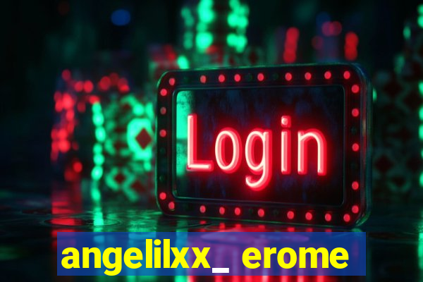 angelilxx_ erome