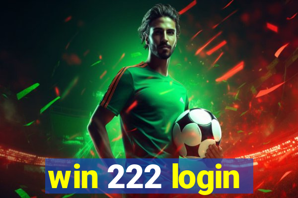 win 222 login