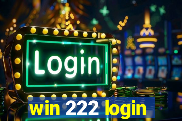 win 222 login