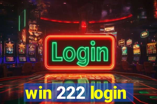 win 222 login