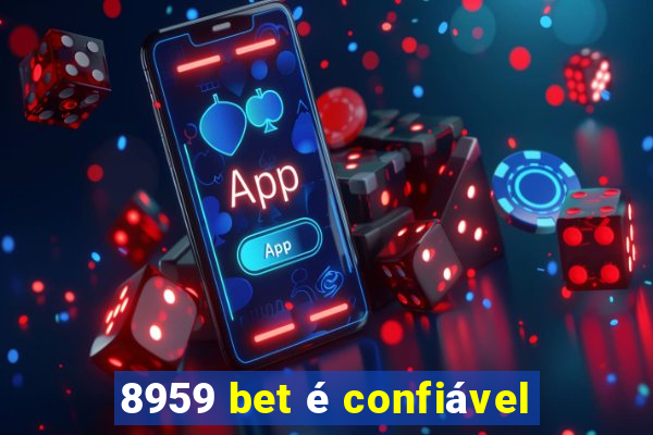 8959 bet é confiável