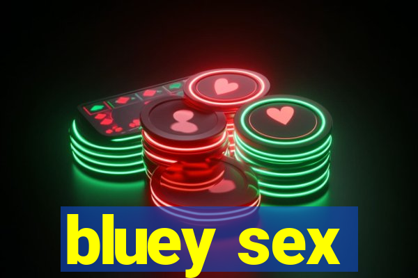 bluey sex