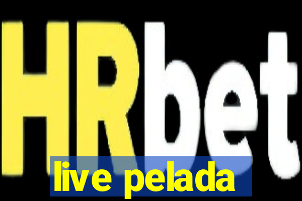 live pelada