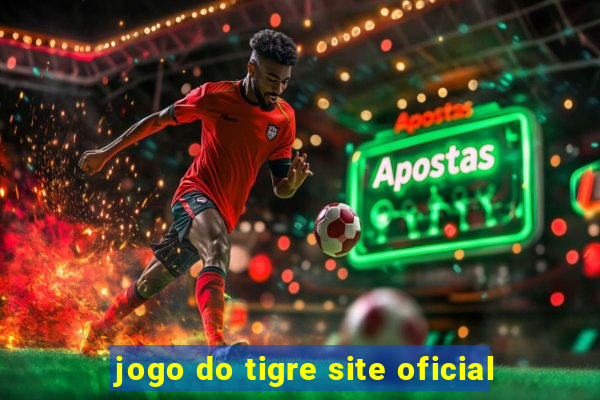 jogo do tigre site oficial