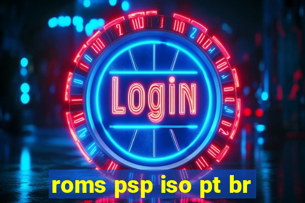 roms psp iso pt br