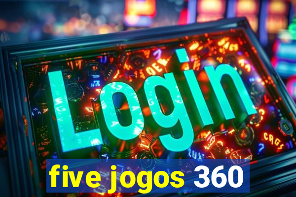 five jogos 360