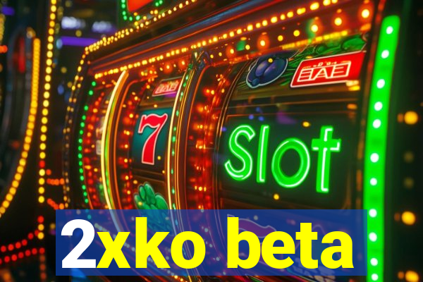 2xko beta