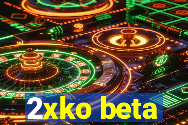 2xko beta