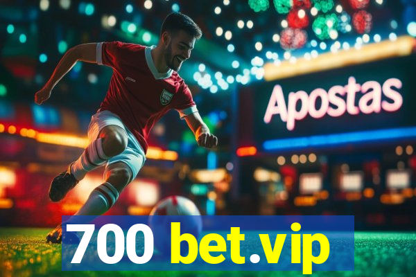 700 bet.vip