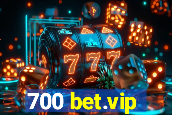 700 bet.vip