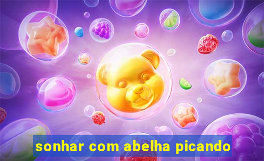 sonhar com abelha picando