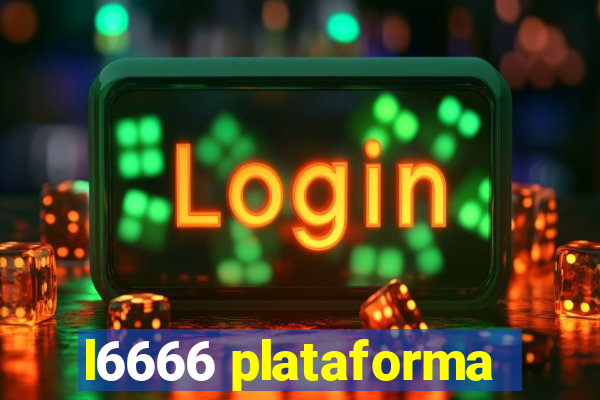 l6666 plataforma