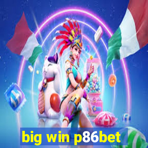 big win p86bet