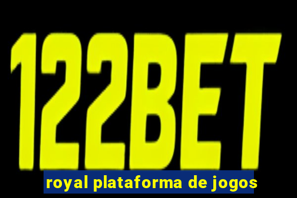 royal plataforma de jogos