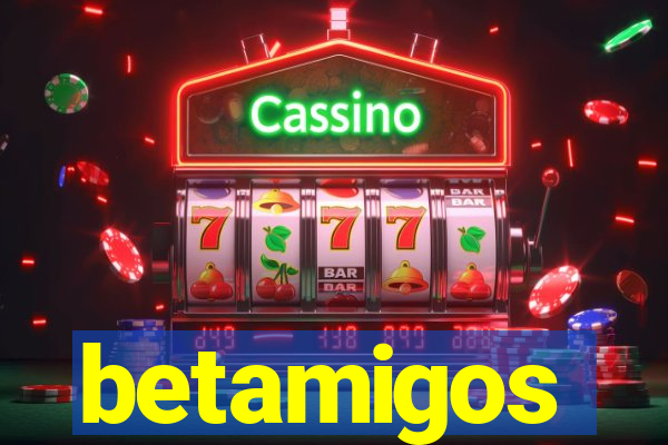 betamigos