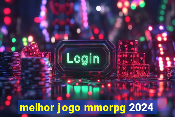 melhor jogo mmorpg 2024