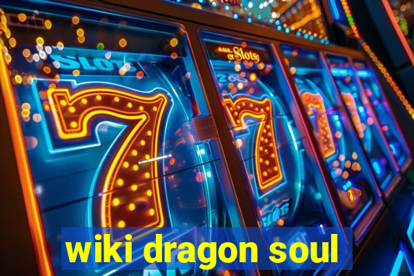 wiki dragon soul