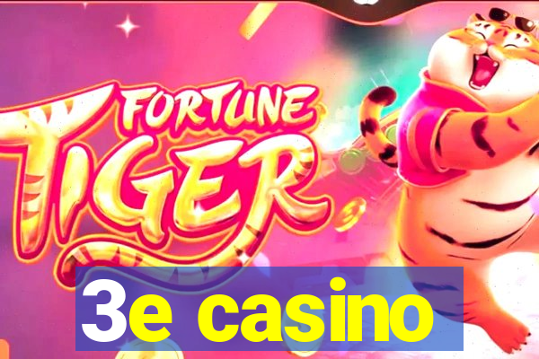 3e casino