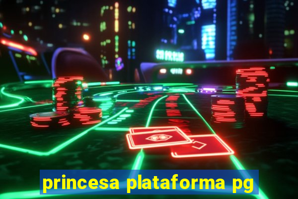 princesa plataforma pg