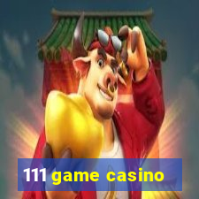 111 game casino