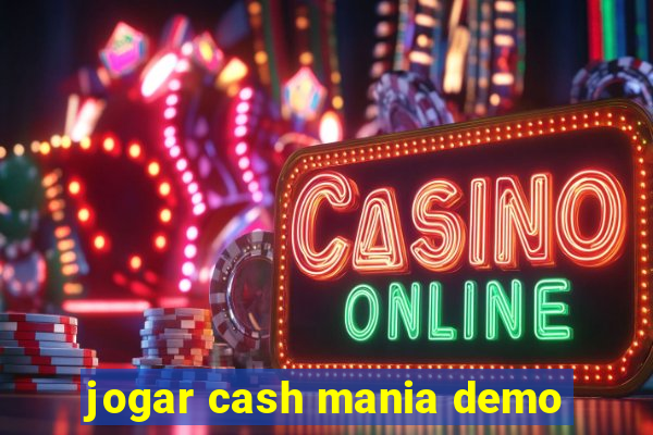 jogar cash mania demo