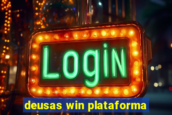 deusas win plataforma