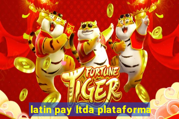 latin pay ltda plataforma