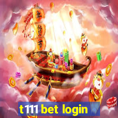 t111 bet login