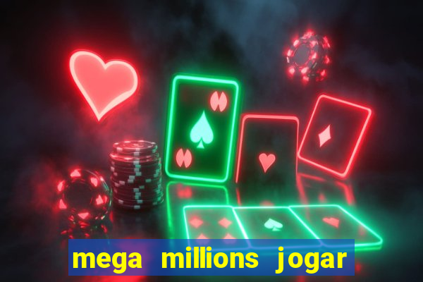 mega millions jogar do brasil