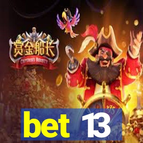 bet 13