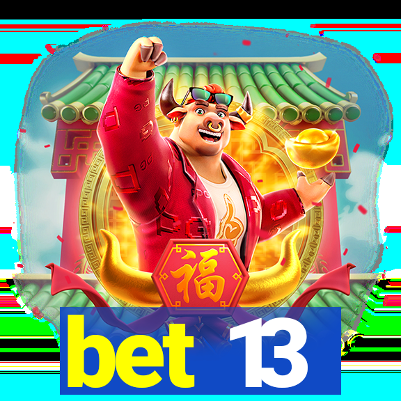 bet 13