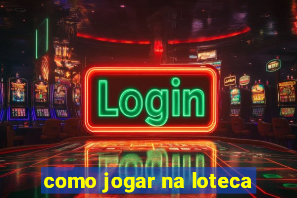 como jogar na loteca