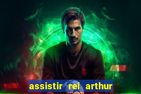 assistir rei arthur (2004 mega filmes)