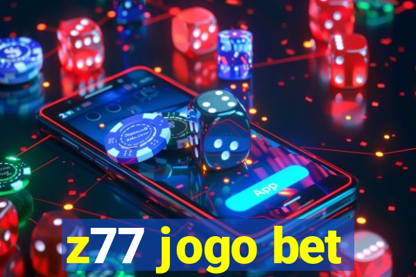 z77 jogo bet