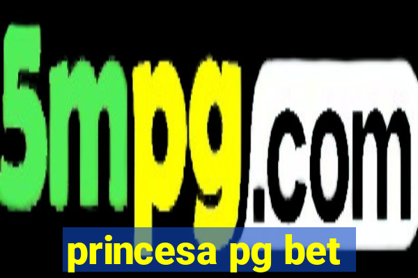 princesa pg bet