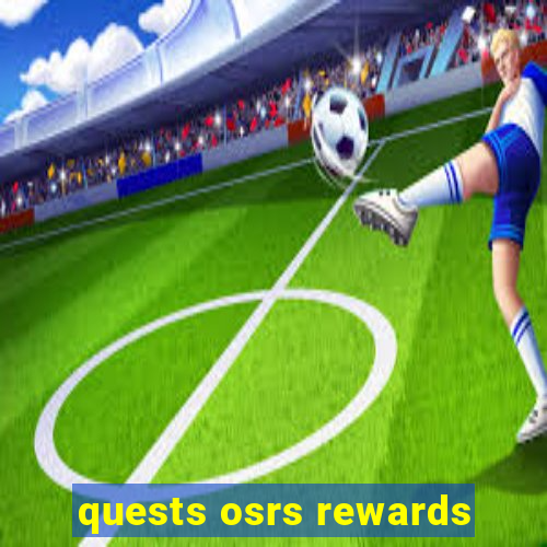 quests osrs rewards