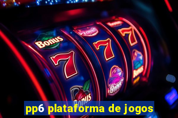 pp6 plataforma de jogos