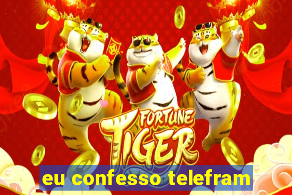 eu confesso telefram