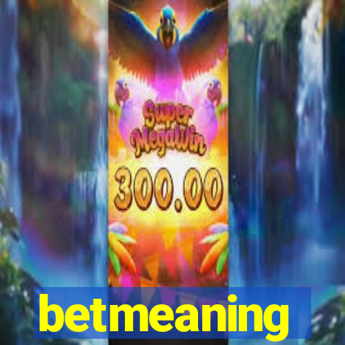 betmeaning