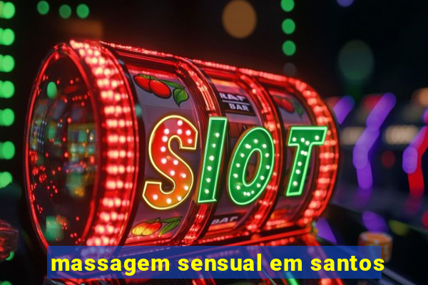 massagem sensual em santos