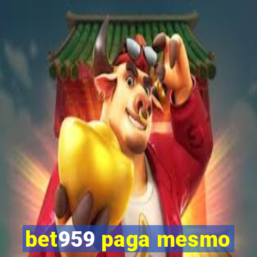 bet959 paga mesmo