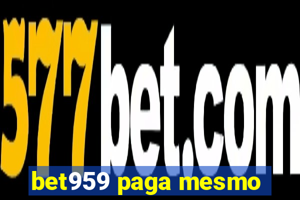 bet959 paga mesmo