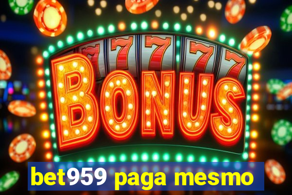 bet959 paga mesmo