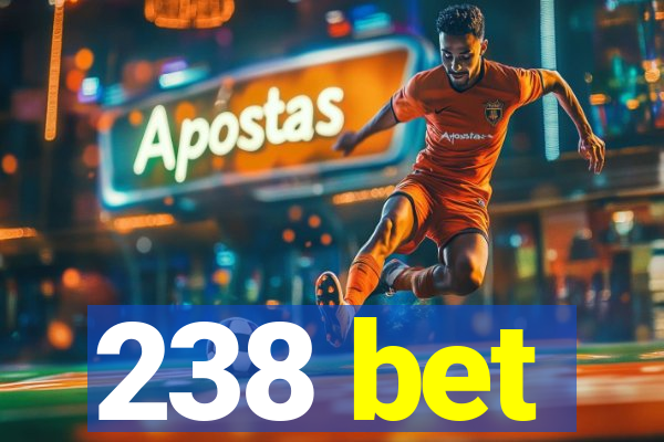 238 bet